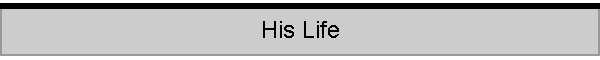 His Life